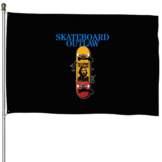 Skateboard Outlaw House Flags