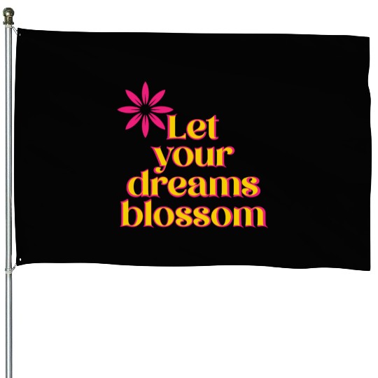 Let your dreams blossom - your statement House Flags