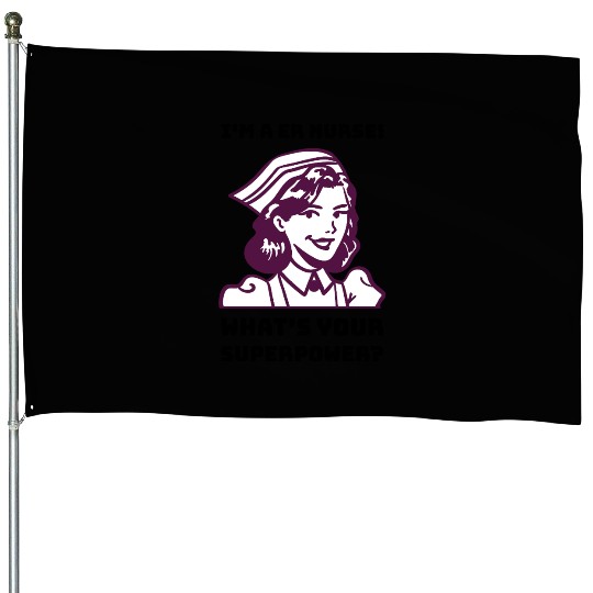 Funny Emergency Room Nurse House Flags