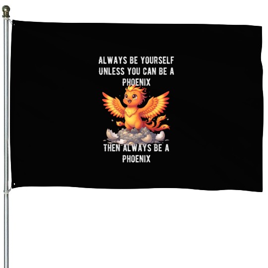 Always Be Yourself - Phoenix House Flags