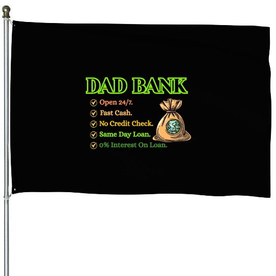 Bank Of Dad House Flags