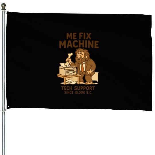 Office Tech Support Caveman Joke Daily Work Humor House Flags