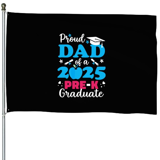 Proud Dad of Pre-K Graduate 2025 House Flags