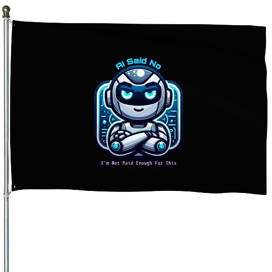 AI said No House Flags