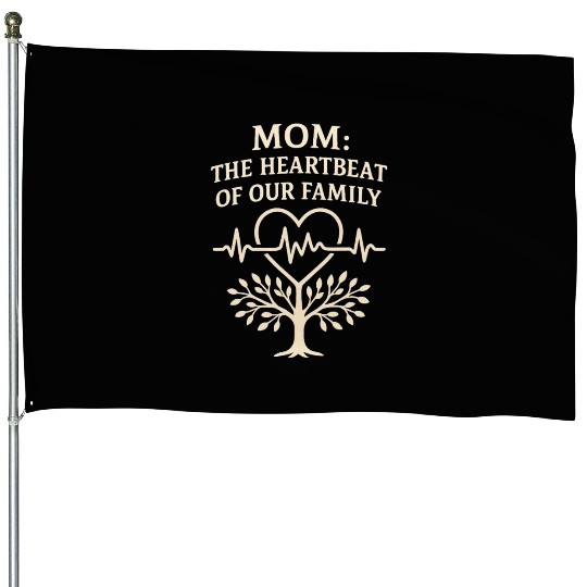 Heartbeat of Family Mom House Flags for Mother's Day
