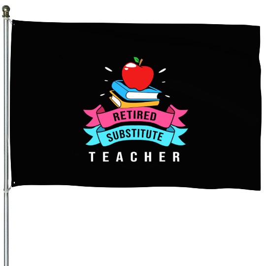 Retired Substitute Teacher Appreciation House Flags