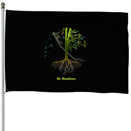 Be Bamboo: Grow Strong, Rise High House Flags