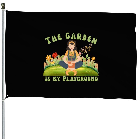 The Garden is My Playground House Flags