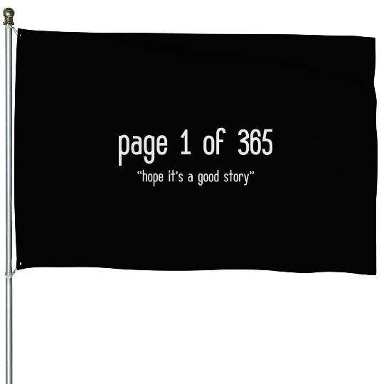 Page 1 Of 365 Hope Good Story Humor Writer Writing House Flags