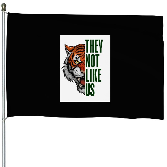 Fearless Tiger - They Not Like Us House Flags