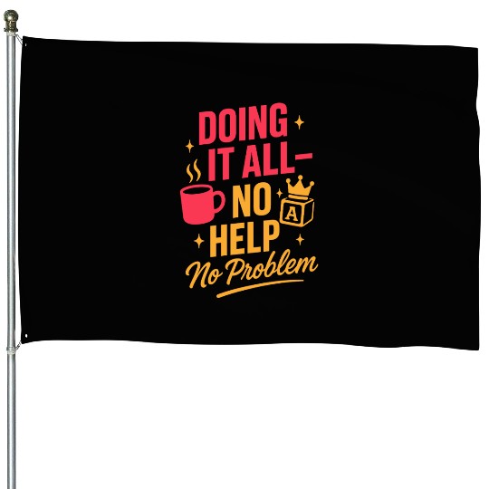 Single Mom Life Chaos Coordinator Wine Coffee House Flags