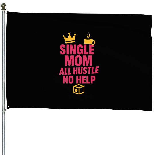 Single Mom Life Chaos Coordinator Wine Coffee House Flags