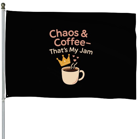 Single Mom Life Chaos Coordinator Wine Coffee House Flags