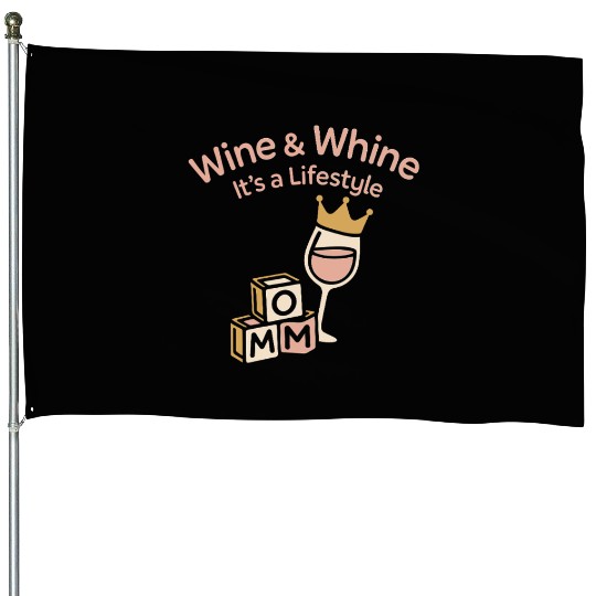 Single Mom Life Chaos Coordinator Wine Coffee House Flags