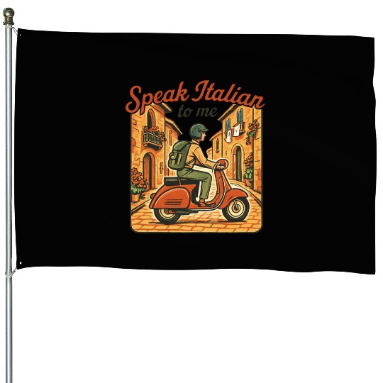Italian Travel Quote – Speak Italian to Me House Flags