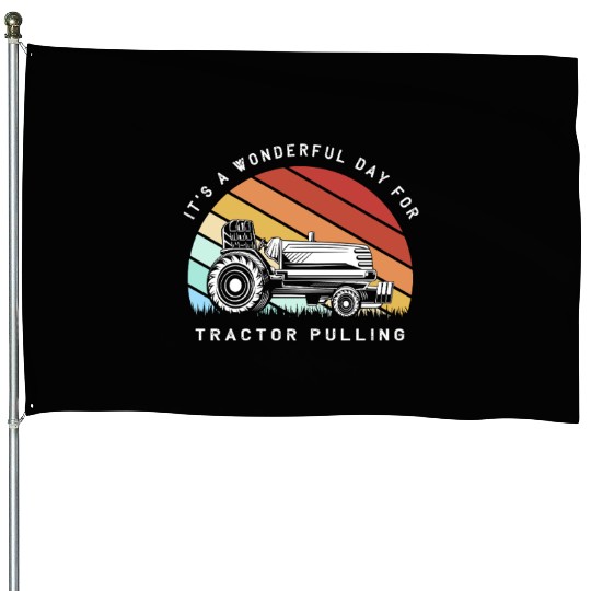 Tractor Pulling Driver Tractors House Flags
