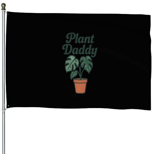 Plant Daddy Greenhouse Humor House Flags