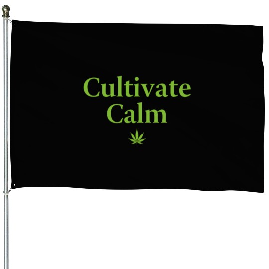 Cultivate Calm Hemp Cannabis Saying House Flags