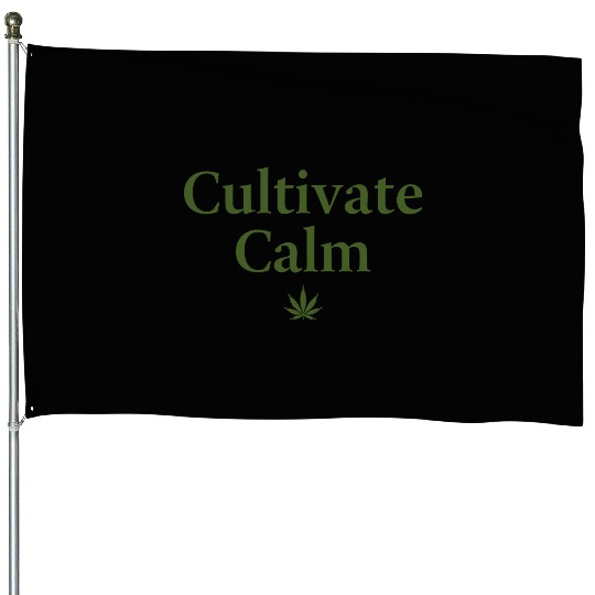 Cultivate Calm Hemp Cannabis Saying House Flags