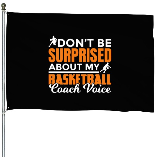Dont Surprised My Basketball Coach Voice House Flags