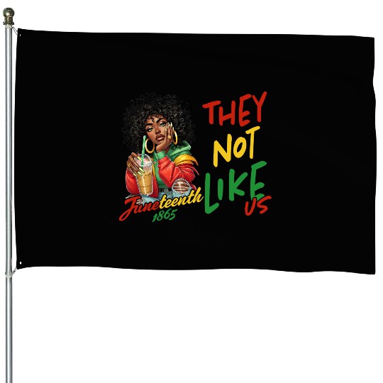 Juneteenth They not like us House Flags