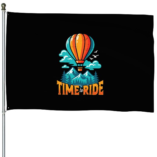 Hot Air Ballooning Time To Ride Balloon Aircraft House Flags