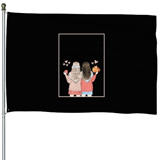 Family, friends, and grateful hearts House Flags