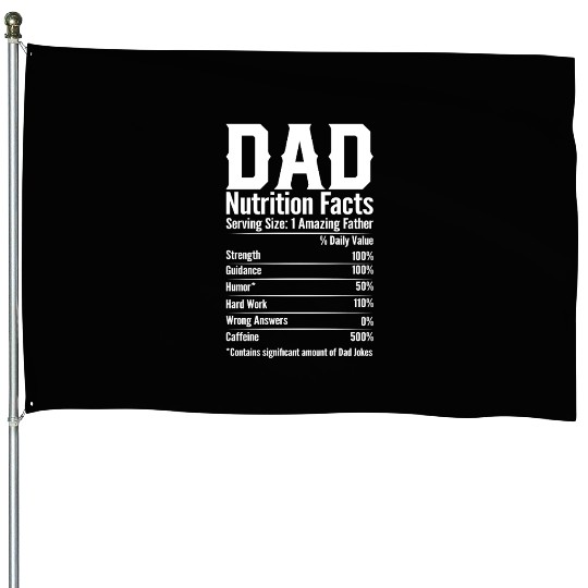 DAD Nutrition Facts House Flags