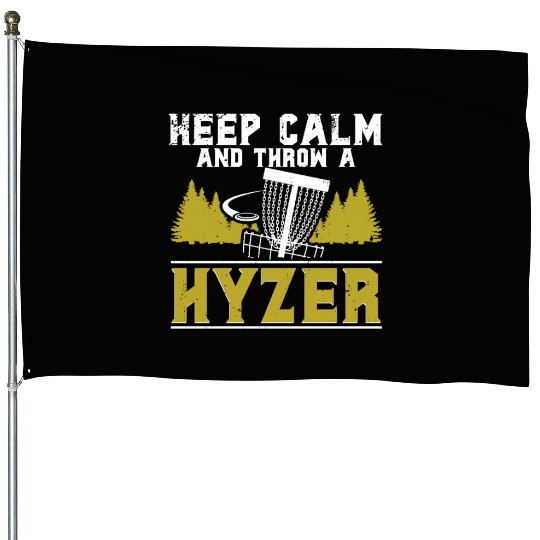 Disc Golf Keep Calm And Throw A Hyzer House Flags