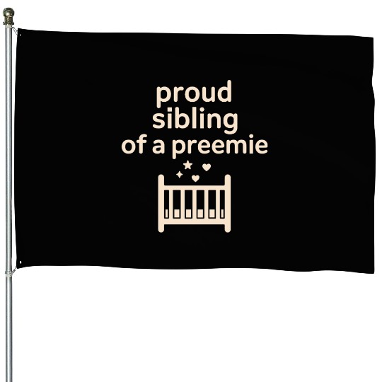 NICU Sibling Preemie Big Brother Big Sister House Flags