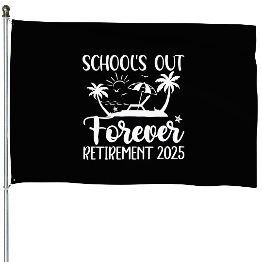 Retired Teacher Retirement Teacher 2025 House Flags