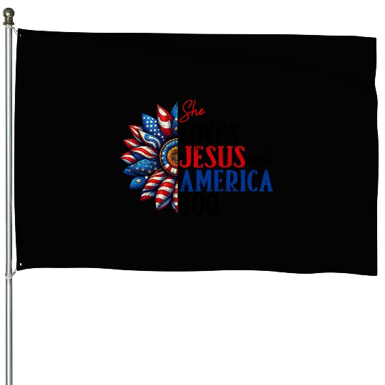 She Loves Jesus and America Too 4th of July House Flags