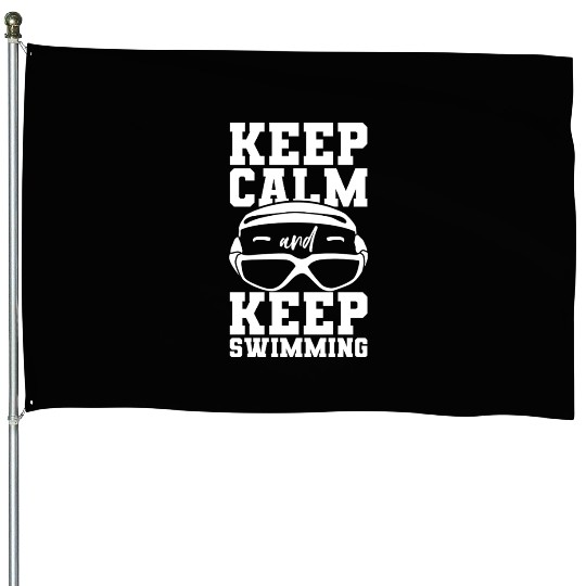 Keep Calm And Keep Swimming House Flags