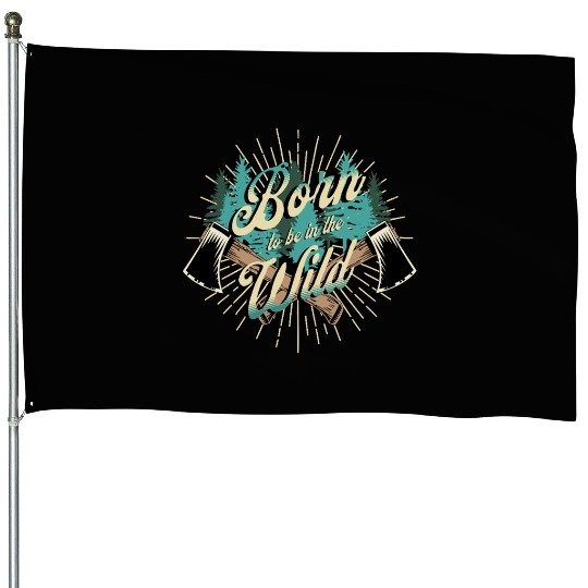 Born to be Wild House Flags