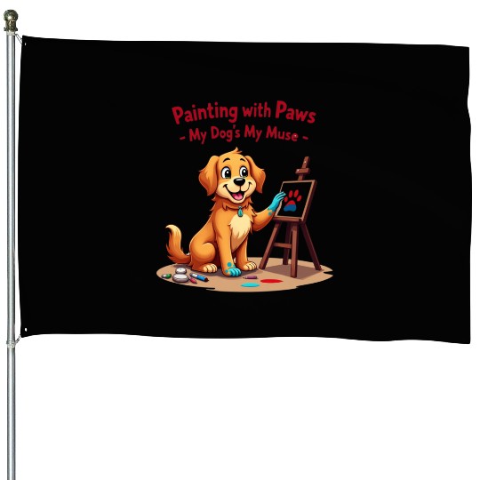 Painting with Paws - My Dog's My joy - Cute Art House Flags