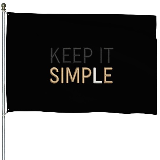 Keep It Simple House Flags