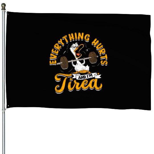 Everything Hurts And I'm Tired Gym Humor House Flags
