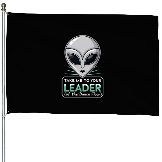 Take Me To Your Leader Alien Rave Retro 2000s Y2K House Flags
