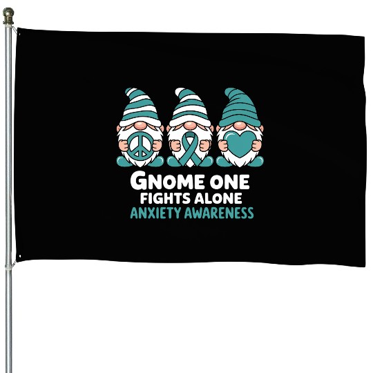 Anxiety Awareness Gnome One Fights Alone Wear House Flags