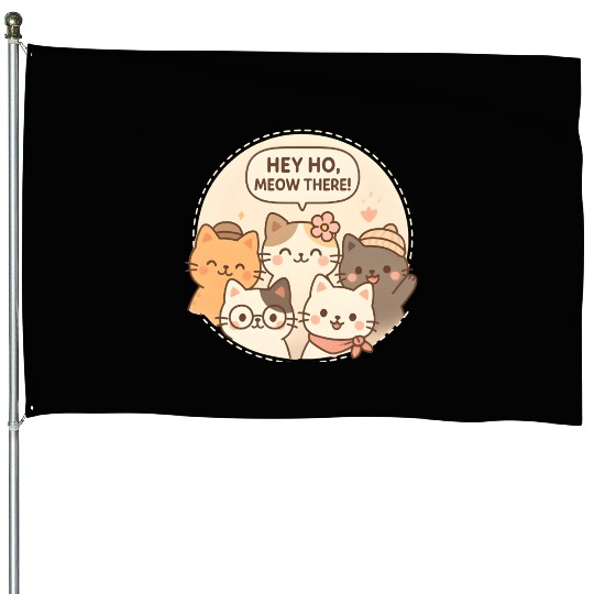 Hey hello meow there!! House Flags