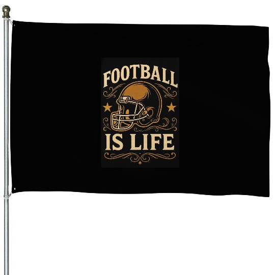 football is life House Flags