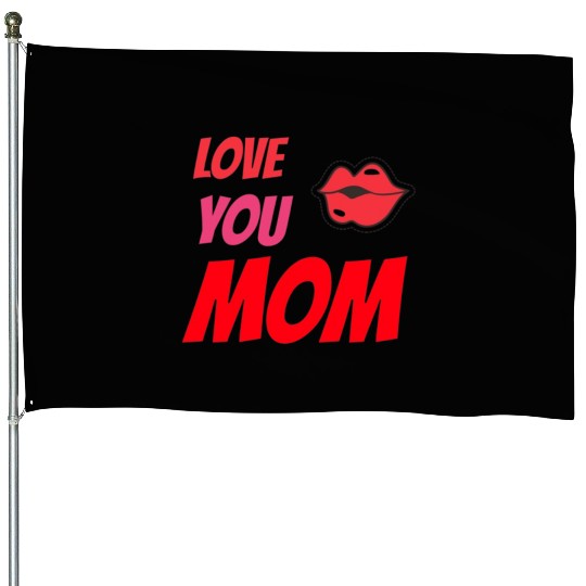 LOVE YOU MOM COOL CUTE DESING House Flags
