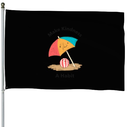 MAKE KINDNESS A HABIT House Flags