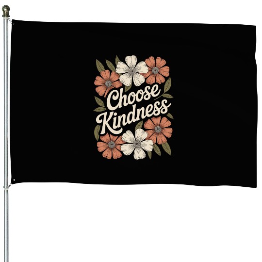 Choose Kindness Flower Boho Vintage Inspiring House Flags