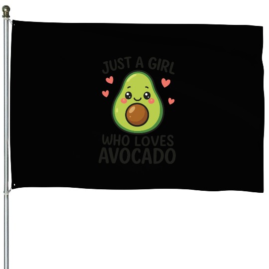 Avocado Love Girl Just a Girl House Flags
