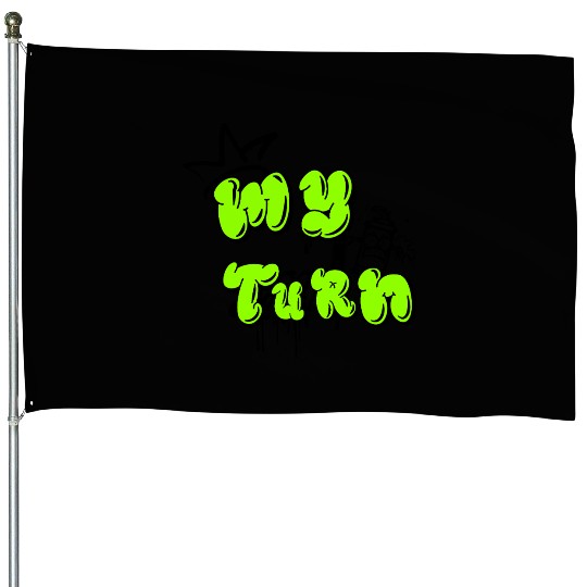 "MY TURN" Bold Neon Bubble Letter House Flags – Streetwear