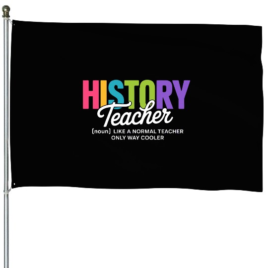 History Teacher Bold Colorful Typography House Flags