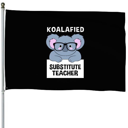 Substitute Teacher Koala School Teaching House Flags