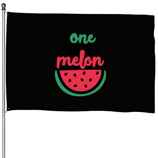 One in a melon House Flags