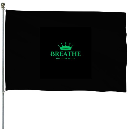 Breathe Rise Grind Thrive Flow House Flags